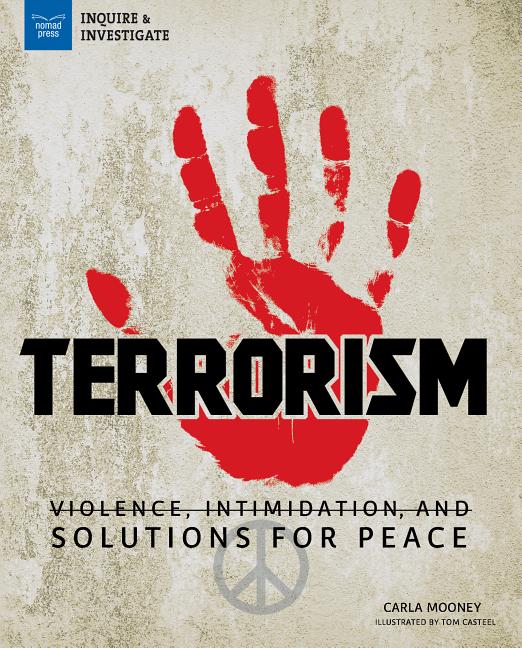 Terrorism: Violence, Intimidation, and Solutions for Peace