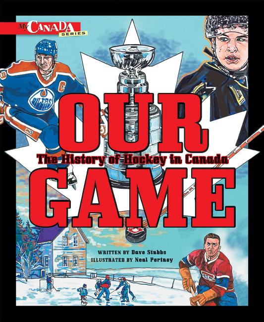 Our Game: The History of Hockey in Canada