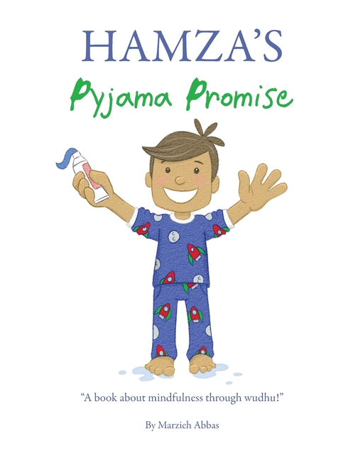 Hamza's Pyjama Promise: A Book about Mindfulness through Wudhu!