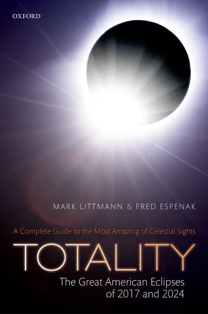 Totality: The Great American Eclipses of 2017 and 2024