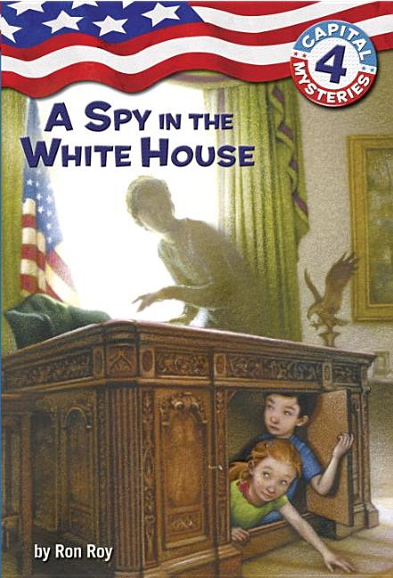 A Spy in the White House