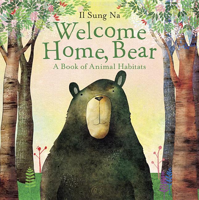 Welcome Home, Bear: A Book of Animal Habitats