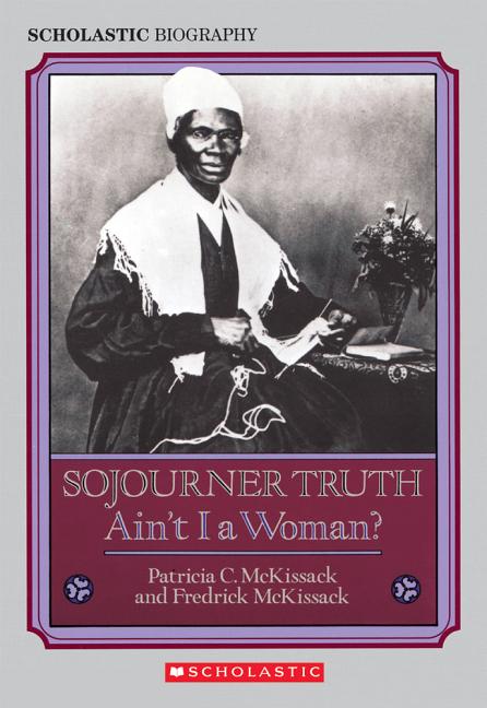 Sojourner Truth: Ain't I a Woman?