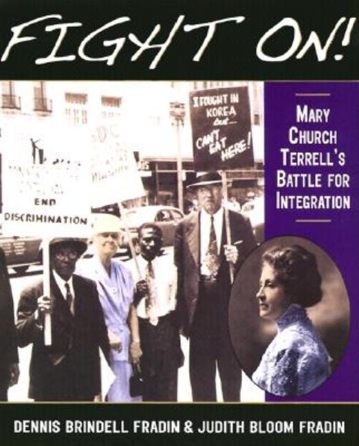 Fight On!: Mary Church Terrell's Battle for Integration