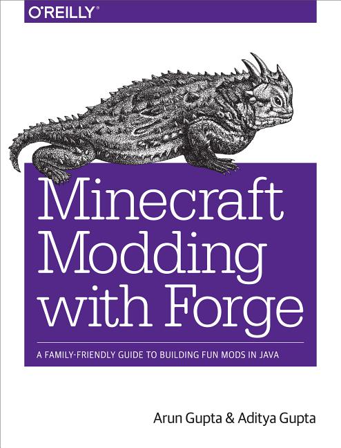 Minecraft Modding with Forge: A Family-Friendly Guide to Building Fun Mods in Java