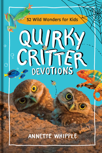 Quirky Critter Devotions: 52 Wild Wonders for Kids