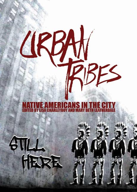 Urban Tribes: Native Americans in the City