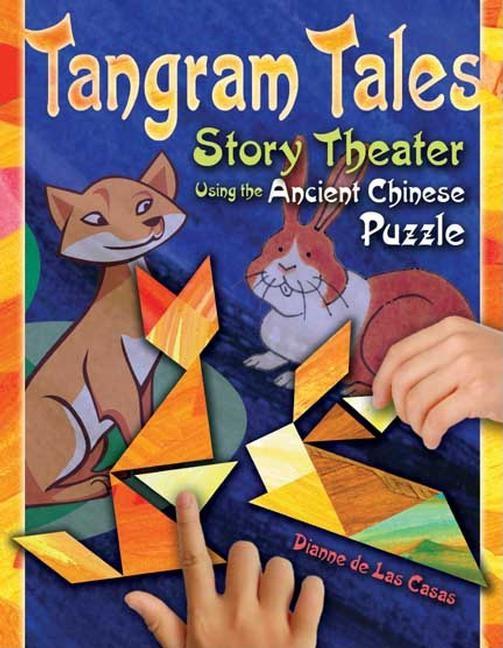 Tangram Tales: Story Theater Using the Ancient Chinese Puzzle