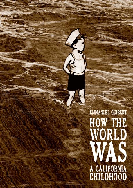 How the World Was: A California Childhood