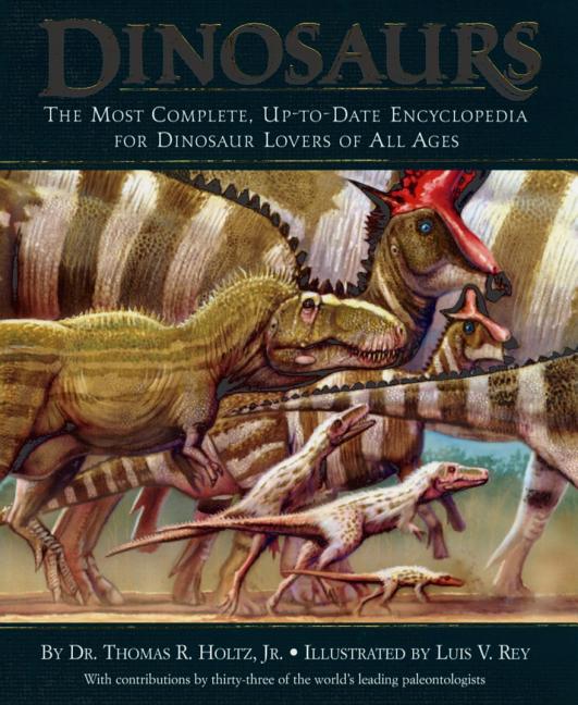 Dinosaurs: The Most Complete, Up-To-Date Encyclopedia for Dinosaur Lovers of All Ages