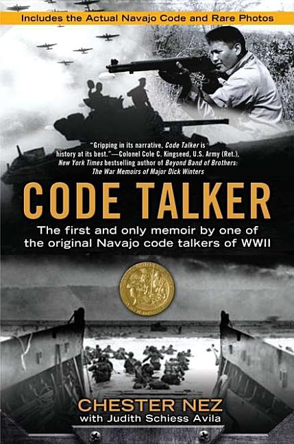 Code Talker: The First and Only Memoir by One of the Original Navajo Code Talkers of WWII