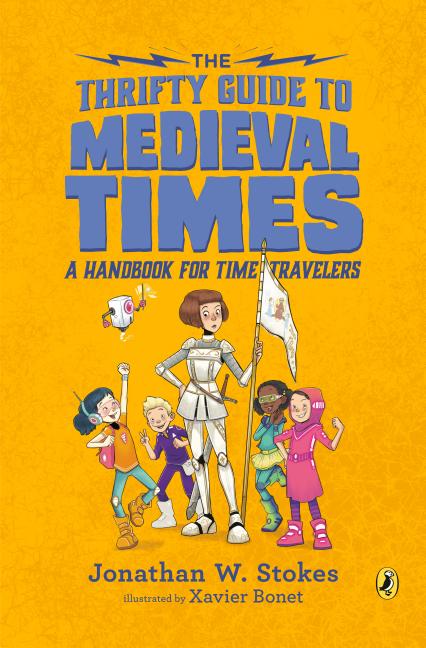 The Thrifty Guide to Medieval Times: A Handbook for Time Travelers