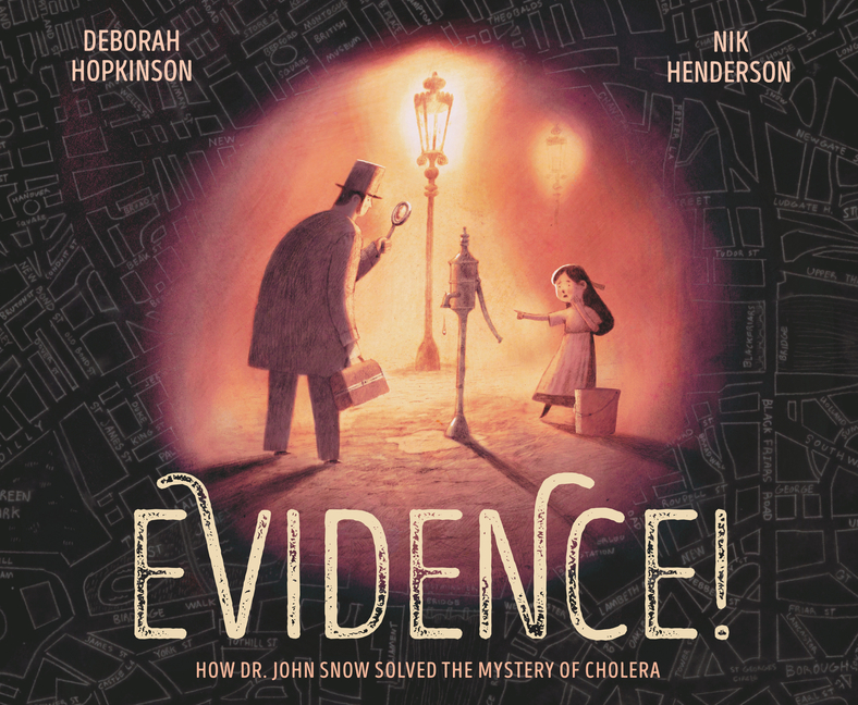 Evidence!: How Dr. John Snow Solved the Mystery of Cholera