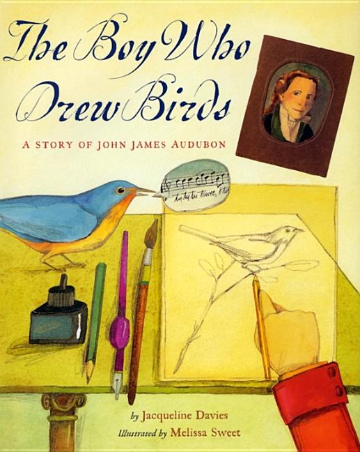 Boy Who Drew Birds, The: A Story of John James Audubon