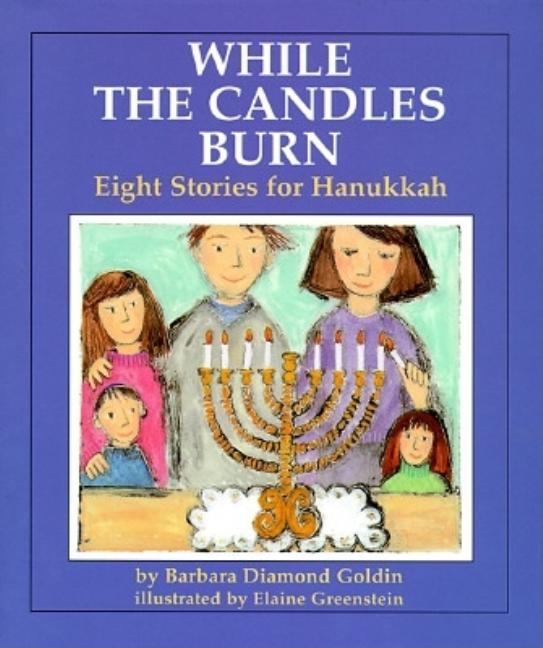 While the Candles Burn: Eight Stories for Hanukkah