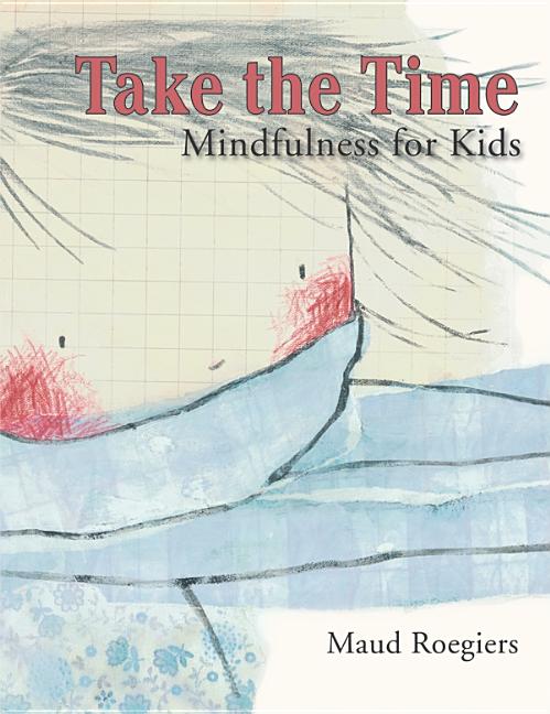 Take the Time: Mindfulness for Kids