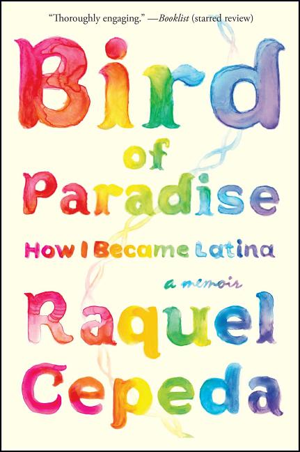 Bird of Paradise: How I Became Latina