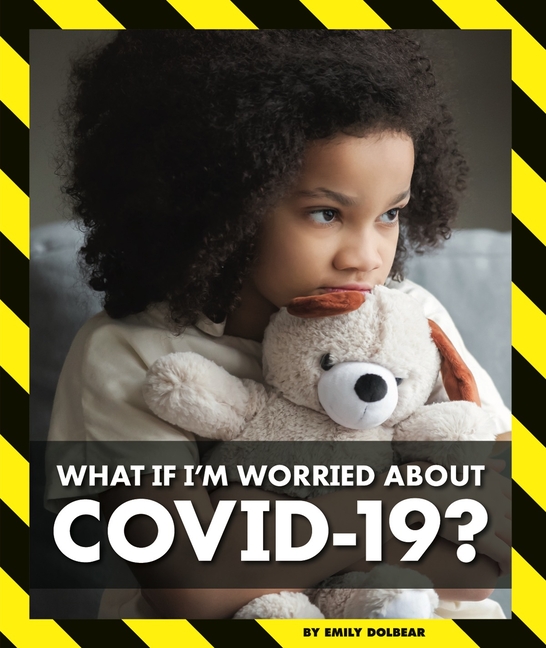 What If I'm Worried about Covid-19?