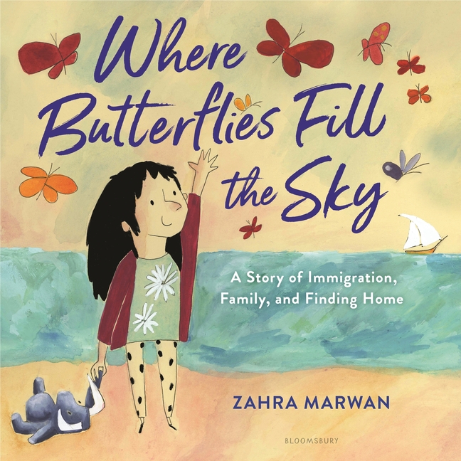 Where Butterflies Fill the Sky: A Story of Immigration, Family, and Finding Home