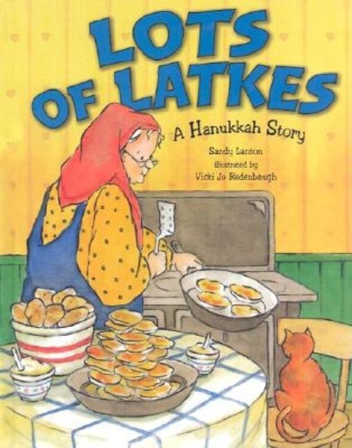 Lots of Latkes: A Hanukkah Story