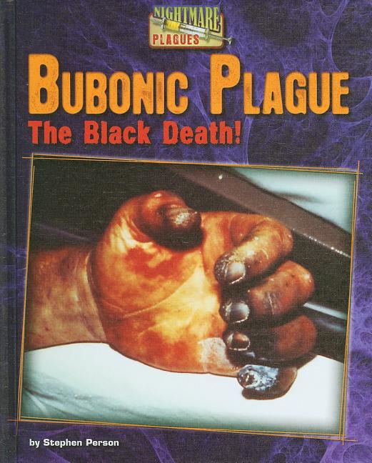 Bubonic Plague: The Black Death!