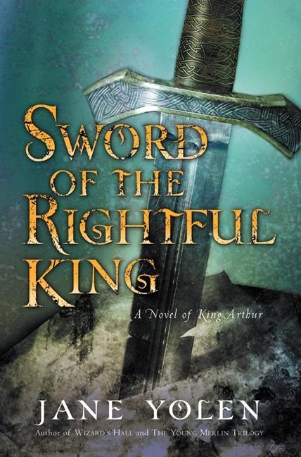 Sword of the Rightful King: A Novel of King Arthur