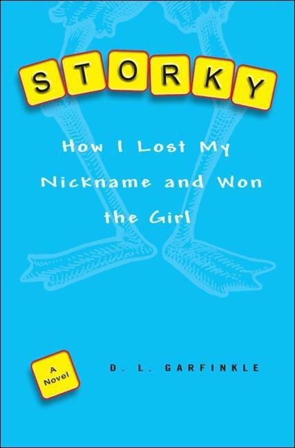 Storky: How I Lost My Nickname and Won the Girl