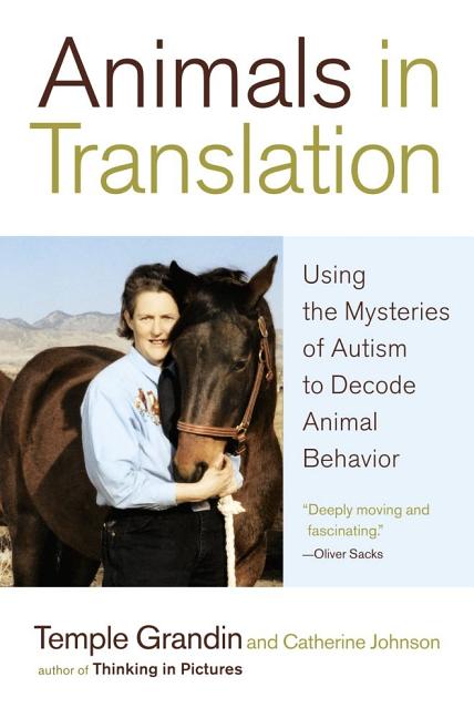 Animals in Translation: Using the Mysteries of Autism to Decode Animal Behavior