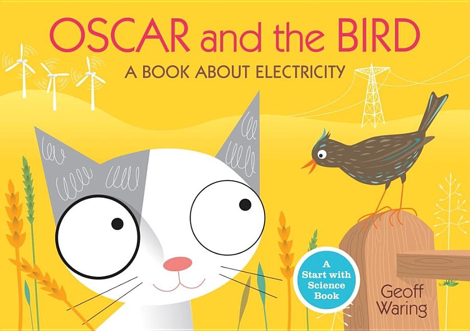 Oscar and the Bird: A Book about Electricity