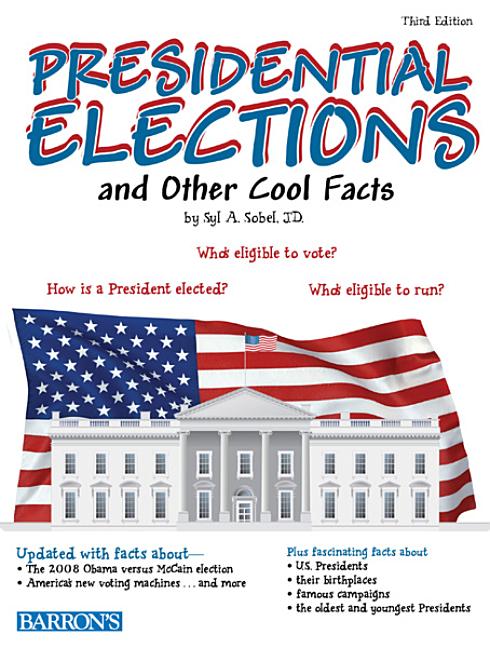 Presidential Elections and Other Cool Facts