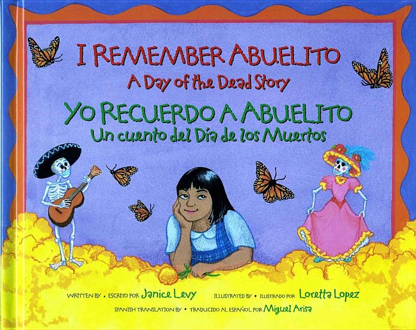 I Remember Abuelito: A Day of the Dead Story / Yo recuerdo a abuelito: un cuento del Dia de los Muertos