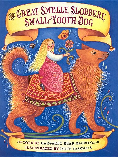 The Great Smelly, Slobbery, Small-Tooth Dog: A Folktale from Great Britain