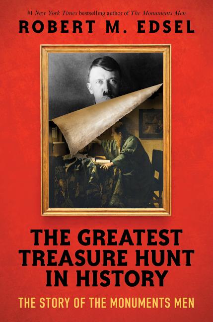 Greatest Treasure Hunt in History, The: The Story of the Monuments Men