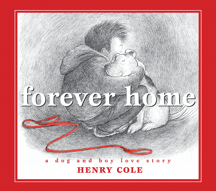 Forever Home: A Dog and Boy Love Story