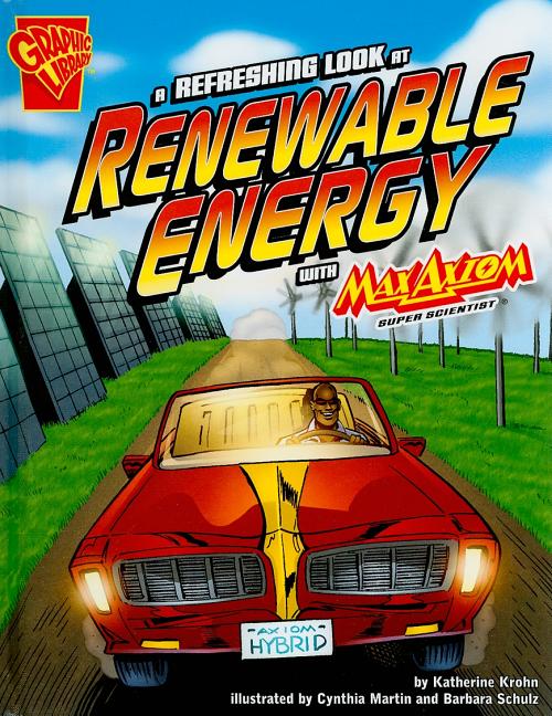 A Refreshing Look at Renewable Energy with Max Axiom, Super Scientist