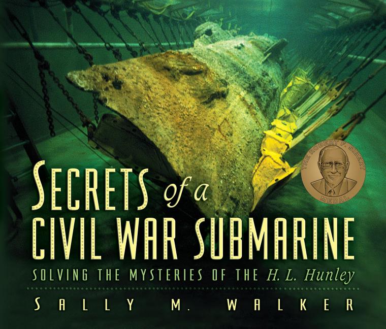 Secrets of a Civil War Submarine: Solving the Mysteries of the H.L. Hunley