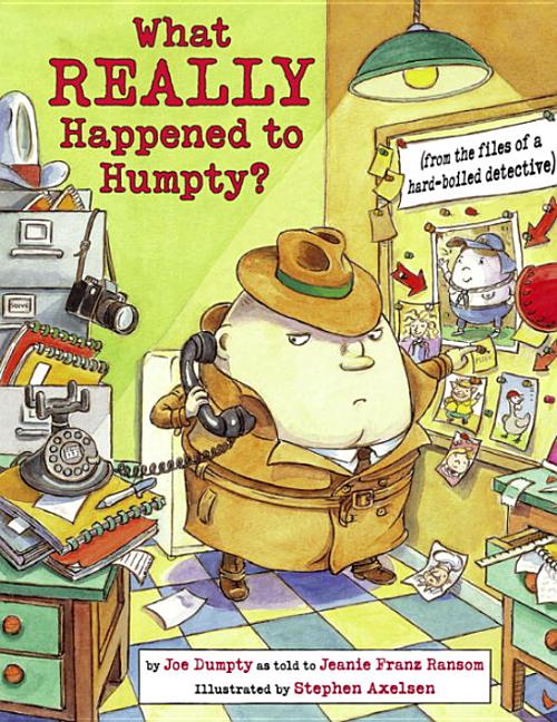 What Really Happened to Humpty?: From the Files of a Hard-Boiled Detective