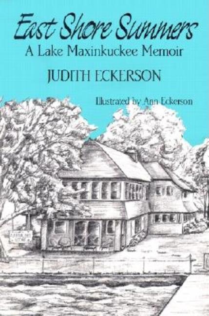 East Shore Summers: A Lake Maxinkuckee Memoir