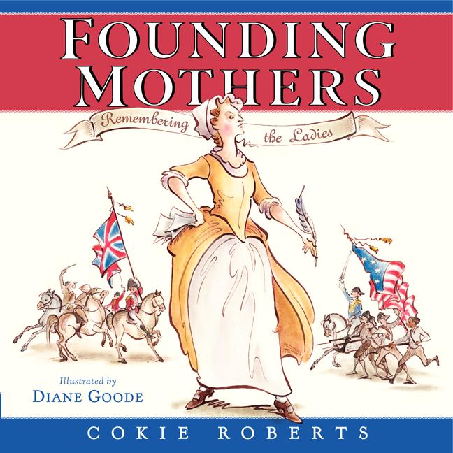 Founding Mothers: Remembering the Ladies