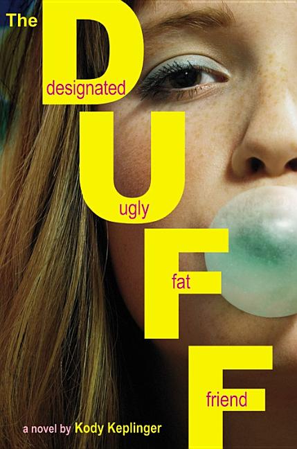 The Duff: Designated Ugly Fat Friend