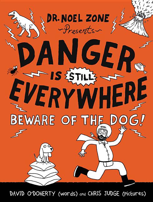 Danger Is Still Everywhere: Beware of the Dog!