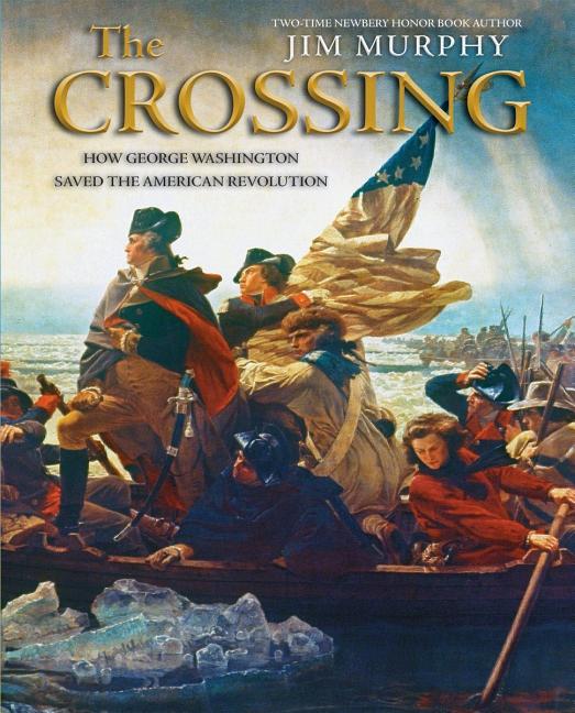 The Crossing: How George Washington Saved the American Revolution