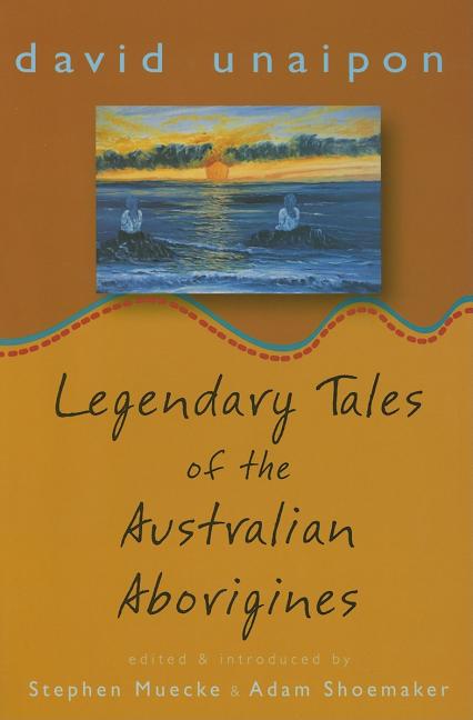 Legendary Tales of the Australian Aborigines