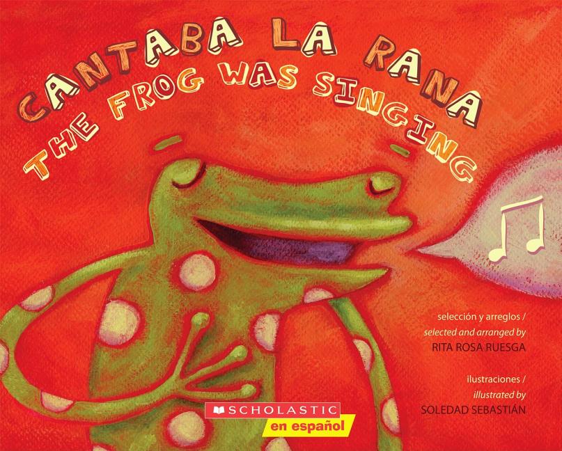 Cantaba La Rana / The Frog Was Singing