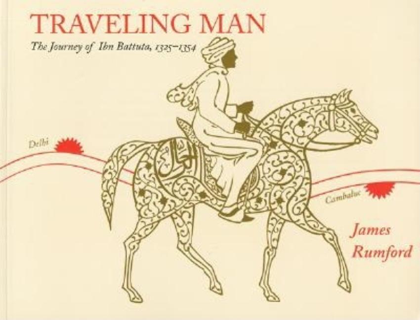 Traveling Man: The Journey of Ibn Battuta, 1325-1354