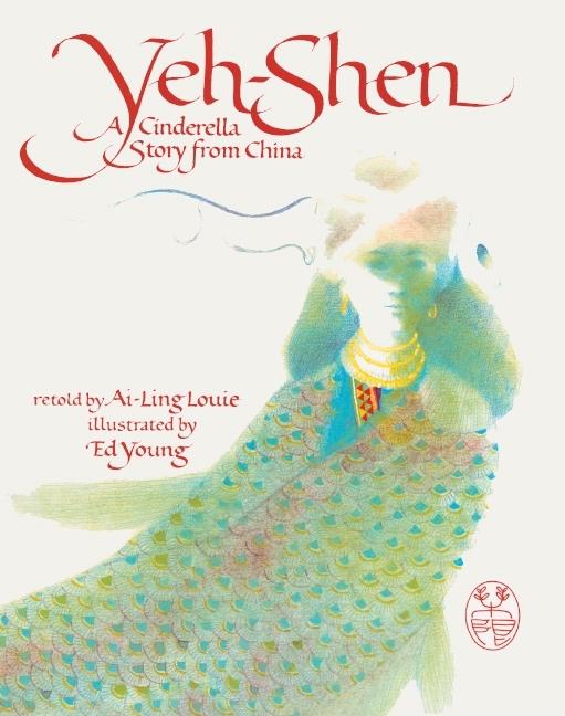 Yeh-Shen: A Cinderella Story from China