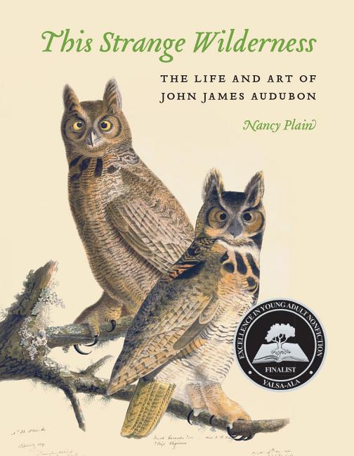 This Strange Wilderness: The Life and Art of John James Audubon