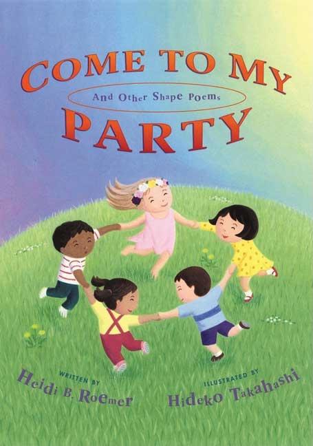 Come to My Party: And Other Shape Poems