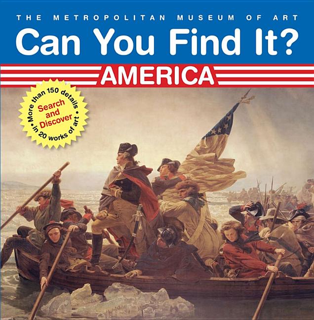 Can You Find It? America: Search and Discover More Than 150 Details in 20 Works of Art