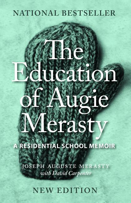 The Education of Augie Merasty: A Residential School Memoir